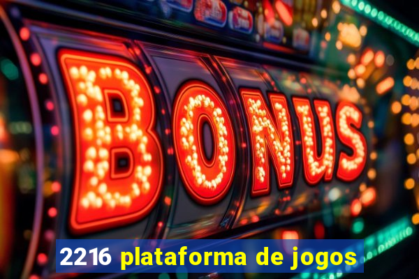 2216 plataforma de jogos